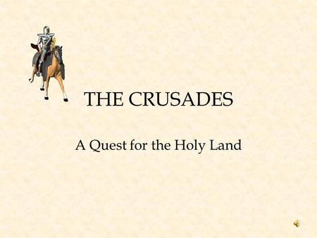 A Quest for the Holy Land