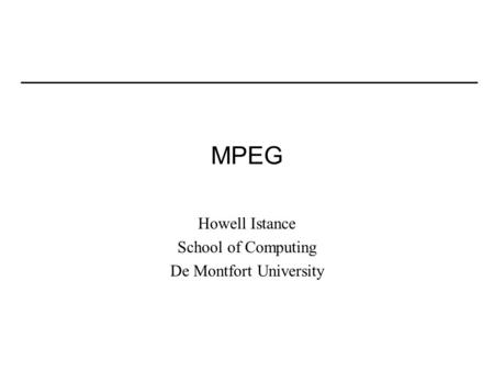 Howell Istance School of Computing De Montfort University