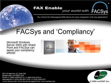 FACSys and ‘Compliancy’ Microsoft Windows Server 2003 with Share Point and FACSys can assist your compliancy efforts!