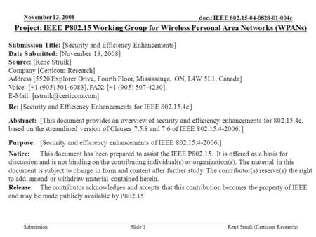 Doc.: IEEE 802.15-04-0828-01-004e Submission November 13, 2008 René Struik (Certicom Research)Slide 1 Project: IEEE P802.15 Working Group for Wireless.