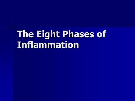 The Eight Phases of Inflammation