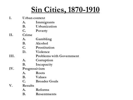 Sin Cities, I. Urban context A. Immigrants B. Urbanization