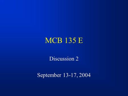 MCB 135 E Discussion 2 September 13-17, 2004. Physiology of Human Development GSI – Jason Lowry  – Office.