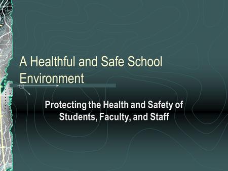 A Healthful and Safe School Environment