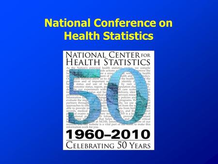 National Conference on Health Statistics. Data for Action and Health Reform.