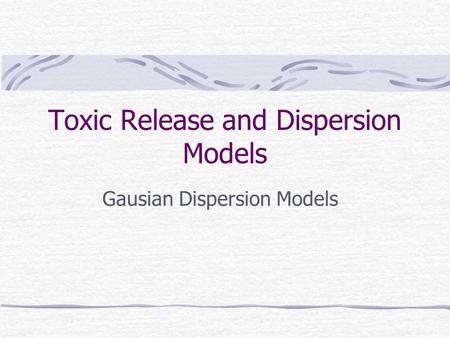 Toxic Release and Dispersion Models