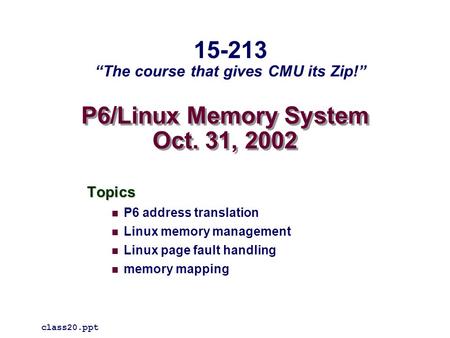 P6/Linux Memory System Oct. 31, 2002