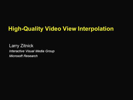 High-Quality Video View Interpolation