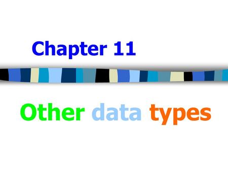 Chapter 11 Other data types. 2 Introduction  In this chapter we will introduce three data types provided in F language that we have not yet considered.