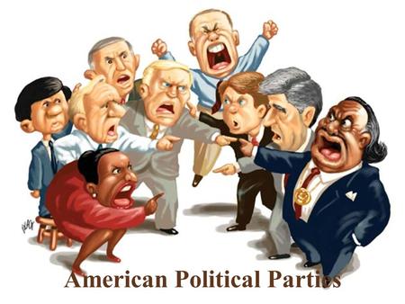 American Political Parties. Political Parties Provide a way for the public to choose who will serve in government and which policies will be carried out.