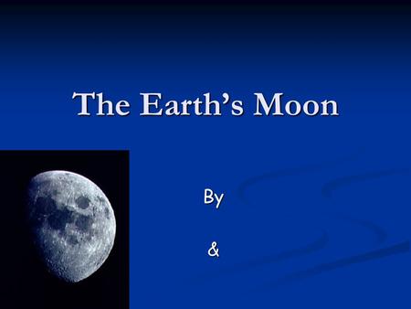 The Earth’s Moon By &. Moon Statistics Orbital period = 27.32166/days Orbital period = 27.32166/days Rotational period = 27.32166/days Rotational period.