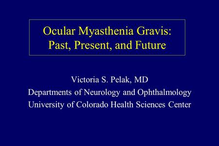 Ocular Myasthenia Gravis: Past, Present, and Future