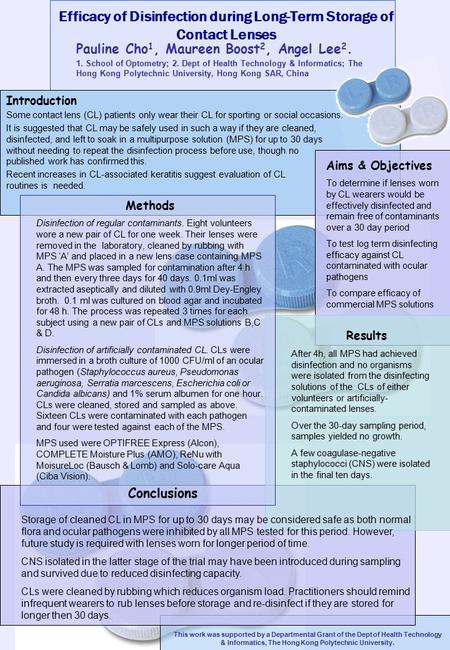 Efficacy of Disinfection during Long-Term Storage of Contact Lenses Pauline Cho 1, Maureen Boost 2, Angel Lee 2. 1. School of Optometry; 2. Dept of Health.