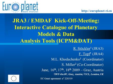 JRA3 / EMDAF Kick-Off-Meeting: Interactive Catalogue of Planetary Models & Data Analysis Tools (ICPM&DAT) R. Stöckler 1 (JRA3)