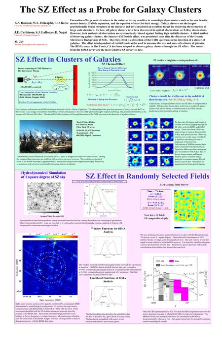 K.S. Dawson, W.L. Holzapfel, E.D. Reese University of California at Berkeley, Berkeley, CA J.E. Carlstrom, S.J. LaRoque, D. Nagai University of Chicago,
