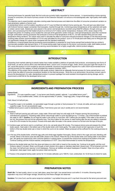 ABSTRACT Canning techniques for specialty foods like fruit curds are currently highly requested by home-canners. In recommending a home-canning process.
