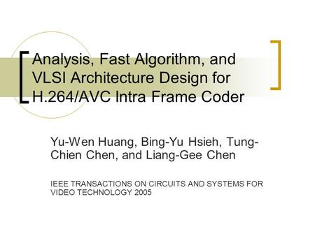 Analysis, Fast Algorithm, and VLSI Architecture Design for H