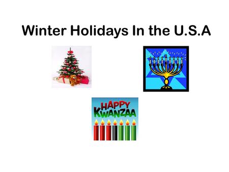 Winter Holidays In the U.S.A. Table of Contents Slide 1: Title Slide 2: Table of Contents Slide 3: Objectives Slide 4: About Christmas Side 5: Christmas.