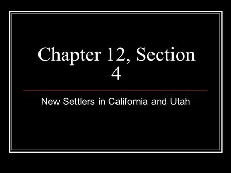 New Settlers in California and Utah