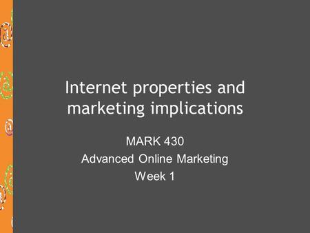 Internet properties and marketing implications