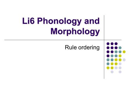 Li6 Phonology and Morphology