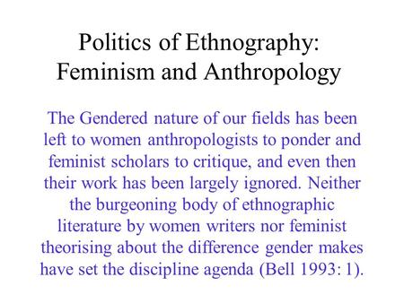 Politics of Ethnography: Feminism and Anthropology