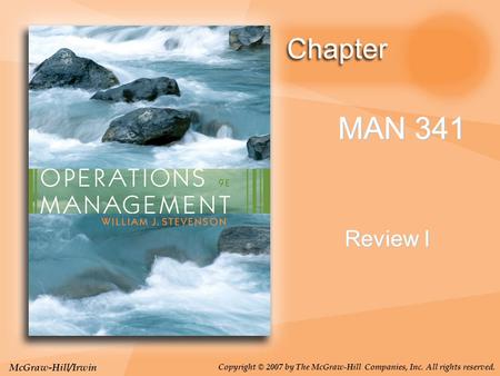 McGraw-Hill/Irwin Copyright © 2007 by The McGraw-Hill Companies, Inc. All rights reserved. MAN 341 Review I.