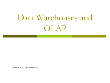 Data Warehouses and OLAP