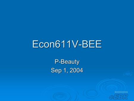 Econ611V-BEE P-Beauty Sep 1, 2004. P-Beauty  You may choose a number within the range 0 to 100 (inclusive).  The winner is the one who chooses the closest.