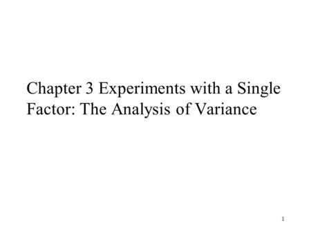 Chapter 3 Experiments with a Single Factor: The Analysis of Variance