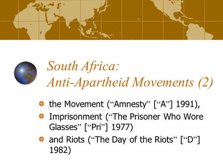 South Africa: Anti-Apartheid Movements (2) the Movement ( “ Amnesty ” [ “ A ” ] 1991), Imprisonment ( “ The Prisoner Who Wore Glasses ” [ “ Pri ” ] 1977)