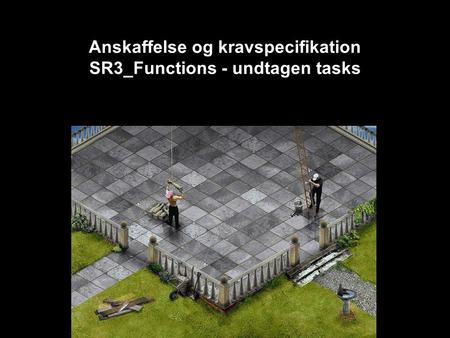 Anskaffelse og kravspecifikation SR3_Functions - undtagen tasks.