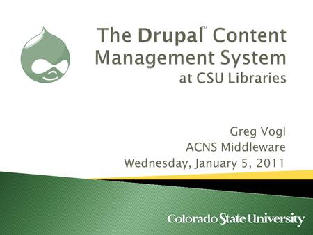 Greg Vogl ACNS Middleware Wednesday, January 5, 2011 TM.