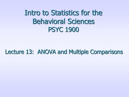 Intro to Statistics for the Behavioral Sciences PSYC 1900