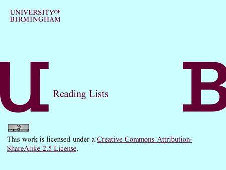 Reading Lists This work is licensed under a Creative Commons Attribution- ShareAlike 2.5 License.Creative Commons Attribution- ShareAlike 2.5 License.