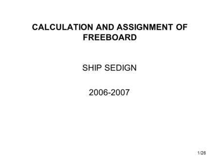 CALCULATION AND ASSIGNMENT OF FREEBOARD