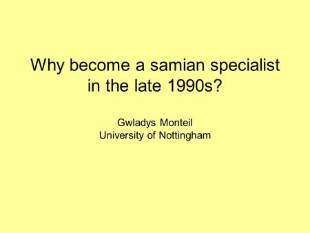 Why become a samian specialist in the late 1990s