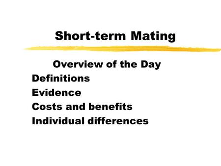 Short-term Mating Overview of the Day Definitions Evidence