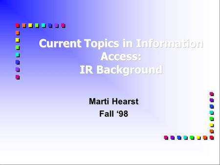 Current Topics in Information Access: IR Background