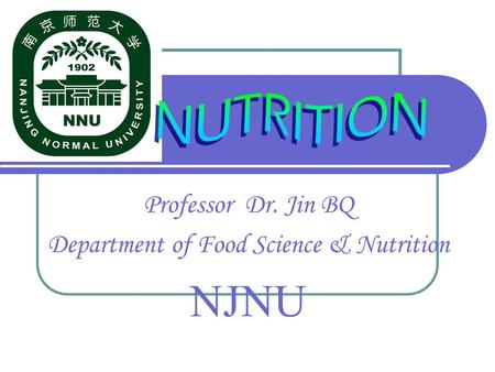 Professor Dr. Jin BQ Department of Food Science & Nutrition NJNU.