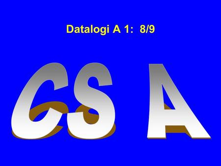 Datalogi A 1: 8/9. Book: Cay Horstmann: Big Java or Java Consepts.