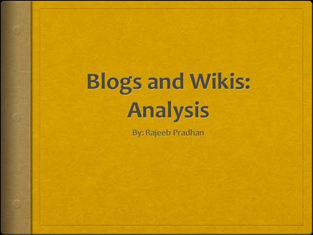 Blogs  Also known as a web log  A tool for collaboration in a in the 21 st century classroom  Allows one to share ideas and thoughts with the world.