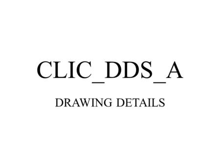 CLIC_DDS_A DRAWING DETAILS. e L a g = L-t t/2 Ellipticity : ε = e/(t/2) Regular cell.