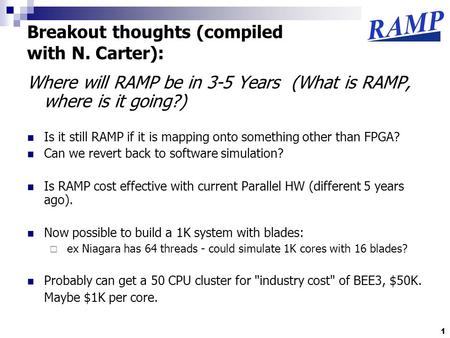 1 Breakout thoughts (compiled with N. Carter): Where will RAMP be in 3-5 Years (What is RAMP, where is it going?) Is it still RAMP if it is mapping onto.