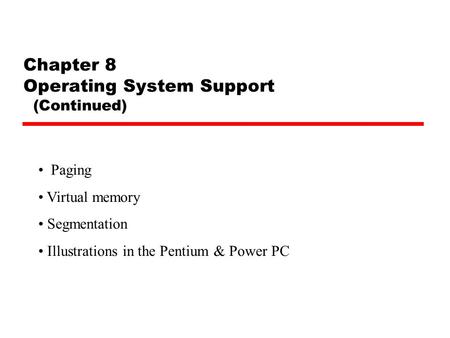 Chapter 8 Operating System Support (Continued)