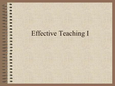 Effective Teaching I. Outcomes of Last Year’s Retreat The two strategies identified as ways to help us become more effective teachers were: Educating.