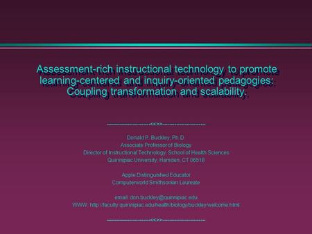 Assessment-rich instructional technology to promote learning-centered and inquiry-oriented pedagogies: Coupling transformation and scalability. --------------------------