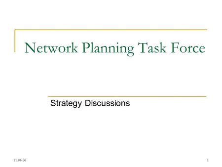 11.06.061 Network Planning Task Force Strategy Discussions.