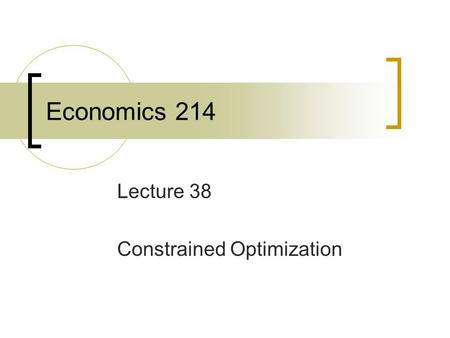 Lecture 38 Constrained Optimization