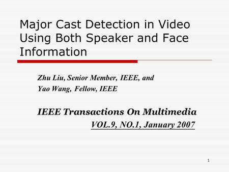 Major Cast Detection in Video Using Both Speaker and Face Information